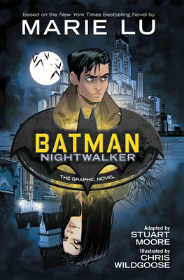 Batman: Nightwalker (the Graphic Novel) - Lu, Marie, and Moore, Stuart (Adapted by)