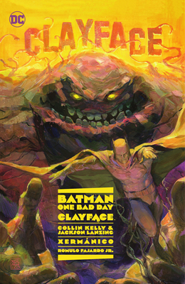 Batman: One Bad Day: Clayface - Kelly, Collin, and Lanzing, Jackson