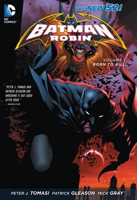 Batman & Robin HC Vol 01 Born To Kill ( The New 52 ) - Tomasi, Peter, and Gleason, Patrick (Artist)