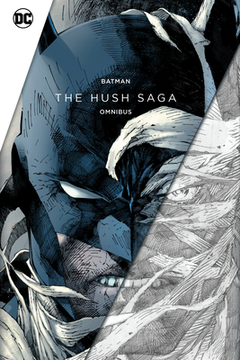 Batman: The Hush Saga Omnibus - Loeb, Jeph
