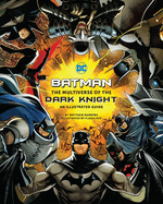 Batman: The Multiverse of the Dark Knight: An Illustrated Guide