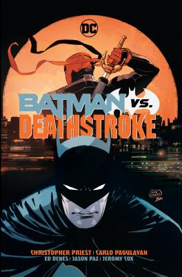 Batman vs. Deathstroke - Priest, Christopher