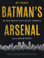 Batman's Arsenal: An Unauthorized Encyclopedic Chronicle