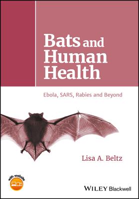 Bats and Human Health: Ebola, Sars, Rabies and Beyond - Beltz, Lisa A