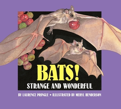 Bats!: Strange and Wonderful - Pringle, Laurence
