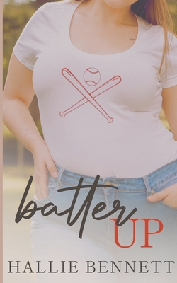 Batter Up - Bennett, Hallie