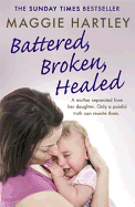 Battered, Broken, Healed: A mother separated from her daughter. Only a painful truth can bring them back together