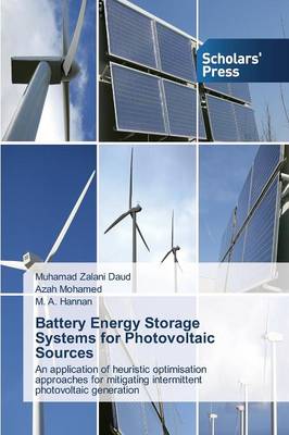 Battery Energy Storage Systems for Photovoltaic Sources - Daud, Muhamad Zalani, and Mohamed, Azah, and Hannan, M A