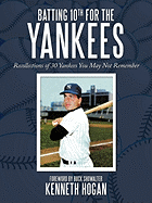 Batting 10th for the Yankees: Recollections of 30 Yankees You May Not Remember