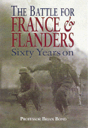 Battle for France and Flanders: Sixty Years on