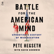Battle for the American Mind: Uprooting a Century of Miseducation
