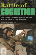 Battle of Cognition: The Future Information-Rich Warfare and the Mind of the Commander