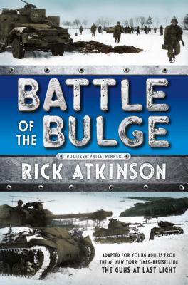 Battle of the Bulge [The Young Readers Adaptation] - Atkinson, Rick