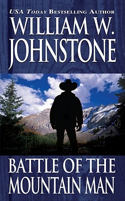 Battle Of The Mountain Man - Johnstone, William W.