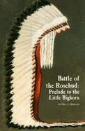 Battle of the Rosebud: Prelude to the Little Bighorn - Mangum, Neil C