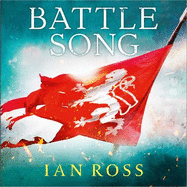 Battle Song: The 13th century historical adventure for fans of Bernard Cornwell and Ben Kane