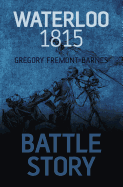 Battle Story: Waterloo 1815: Battle Story