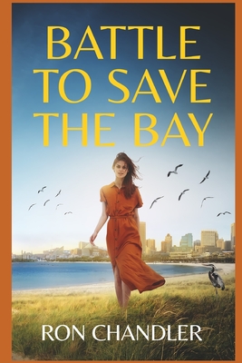 Battle to Save the Bay - Chandler, Ron