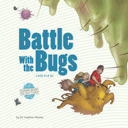 Battle with the Bugs: An Imaginative Journey Through the Immune System