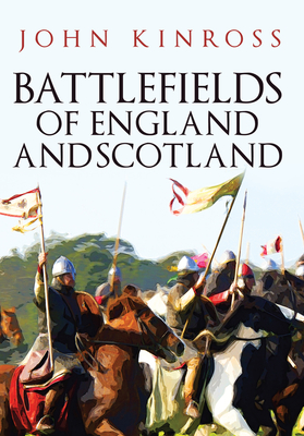Battlefields of England and Scotland - Kinross, John