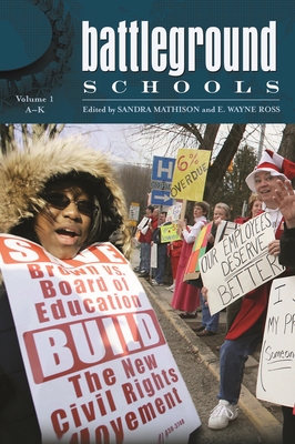 Battleground: Schools [2 Volumes] - Mathison, Sandra (Editor), and Ross, E Wayne (Editor)