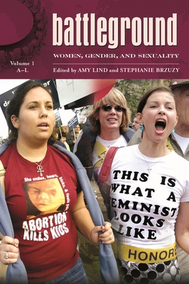 Battleground: Women, Gender, and Sexuality [2 Volumes] - Brzuzy, Stephanie (Editor), and Lind, Amy (Editor)