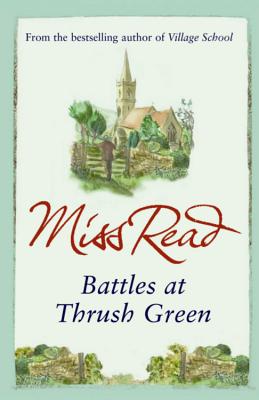 Battles at Thrush Green - Read, Miss