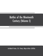 Battles of the nineteenth century (Volume I)