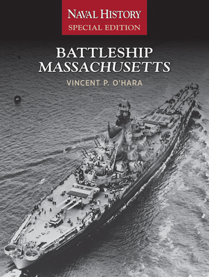 Battleship Massachusetts: Naval History Special Edition - Ohara, Vincent