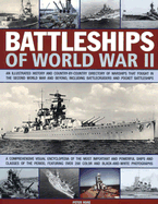 Battleships of World War II: An Illustrated History and Country-By-Country Directory of Warships That Fought in the Second World War and Beyond, Including Battlecruisers and Pocket Battleships - Hore, Peter, Capt.