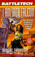 Battletech 17: I Am Jade Falcon - Thurston, Robert