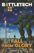 Battletech: Fall From Glory (Founding of the Clans, Book One)