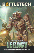 Battletech: Legacy: A Battletech Anthology
