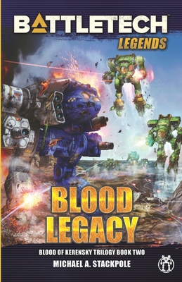 BattleTech Legends: Blood Legacy (Blood of Kerensky Trilogy, Book Two) - Stackpole, Michael a