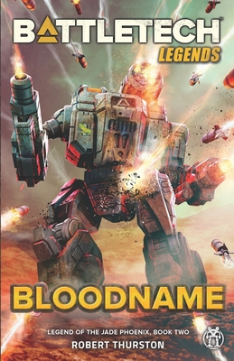 BattleTech Legends: Bloodname (Legend of the Jade Phoenix, Book Two) - Thurston, Robert