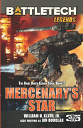 BattleTech Legends: Mercenary's Star: The Gray Death Legion Saga, Book 2