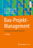 Bau-Projekt-Management: Grundlagen Und Vorgehensweisen