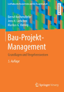 Bau-Projekt-Management: Grundlagen Und Vorgehensweisen