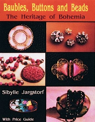 Baubles, Buttons and Beads the Heritage of Bohemia - Jargstorf, Sibylle