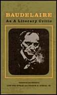 Baudelaire as a Literary Critic: Selected Essays