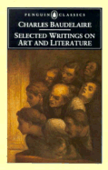 Baudelaire: Selected Writings on Art and Literature