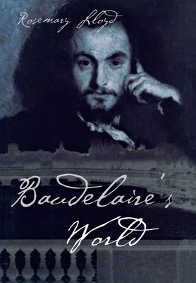 Baudelaire's World - Lloyd, Rosemary H