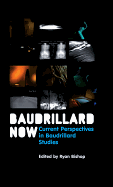 Baudrillard Now: Current Perspectives in Baudrillard Studies