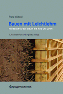 Bauen Mit Leichtlehm: Handbuch Fr Das Bauen Mit Holz Und Lehm