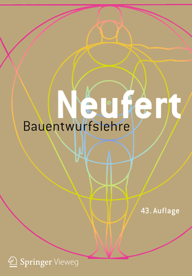 Bauentwurfslehre: Grundlagen, Normen, Vorschriften - Neufert, Ernst, and Kister, Johannes (Revised by), and Lohmann, Matthias (Contributions by)