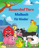 Bauernhof Tiere Malbuch fr Kinder: Tiere Ausmalbilder mit Khen, Hhnern, Pferden und mehr Landschaften