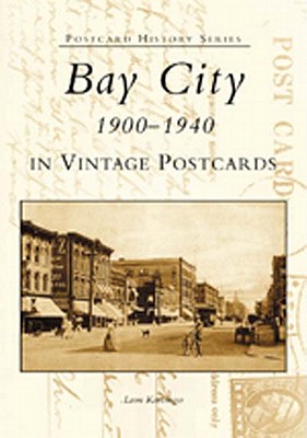 Bay City 1900-1940 in Vintage Postcards - Katzinger, Leon