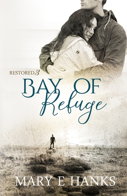 Bay of Refuge: Inspirational Romance - Hanks, Mary E