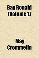 Bay Ronald (Volume 1) - Crommelin, May