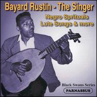 Bayard Rustin: The Singer - Negro Spirituals, Lute Songs & More - Bayard Rustin